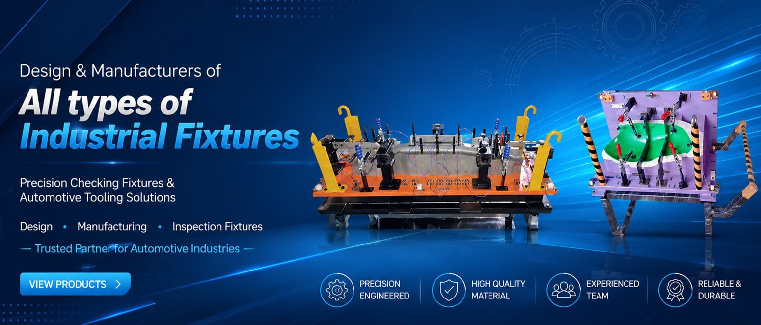 Design & Manufacturers of All types of Industrial Fixtures
