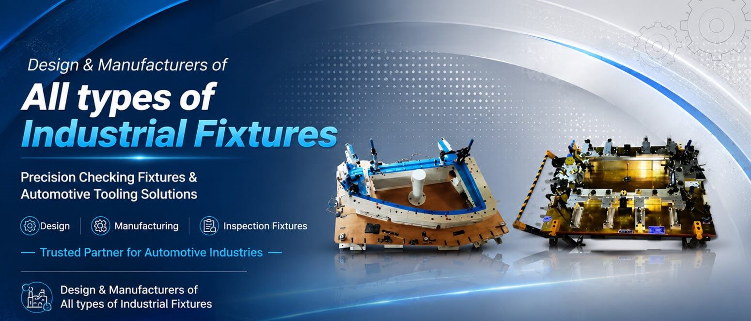 Checking Fixtures, Welding Fixtures, Assembly Fixtures, Assembly Checking Fixtures, Clamping Fixture, Thermocol Patterns, Soft Tooling of sheet Metal Proto Parts, Manufacturer, Supplier, Exporter from Pune, Maharashtra, India.